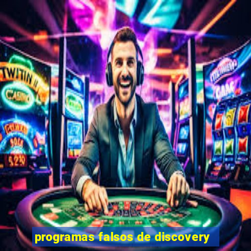 programas falsos de discovery